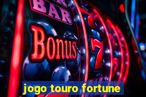 jogo touro fortune