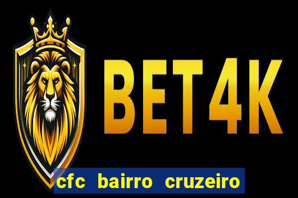 cfc bairro cruzeiro caxias do sul