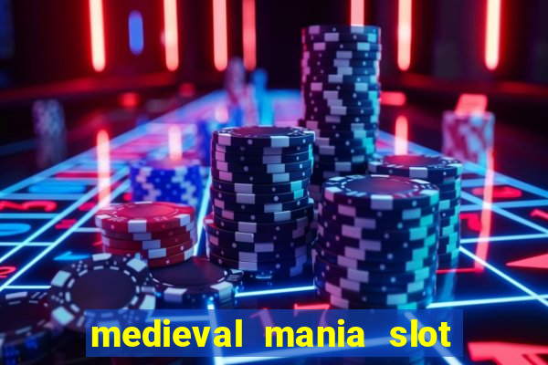 medieval mania slot free play