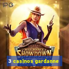 3 casinos gardanne