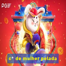 c* de mulher pelada