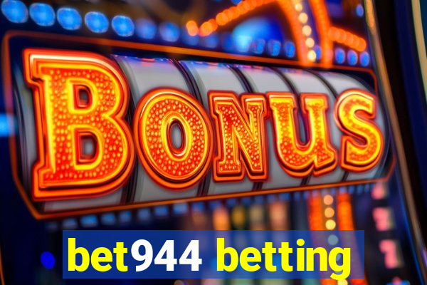 bet944 betting