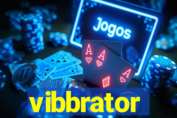 vibbrator