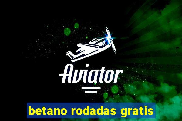 betano rodadas gratis