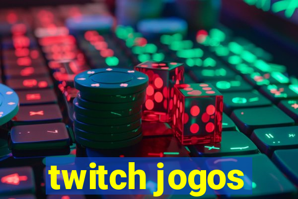 twitch jogos