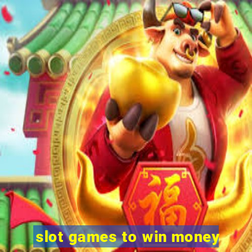 slot games to win money