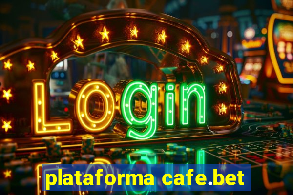 plataforma cafe.bet