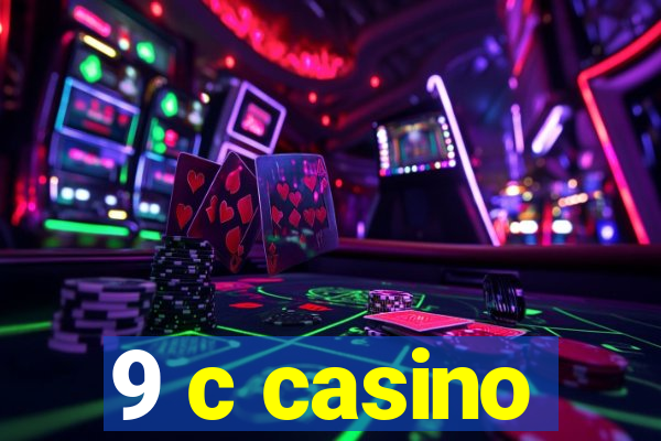 9 c casino