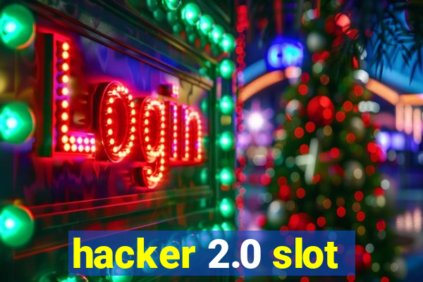 hacker 2.0 slot