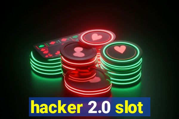 hacker 2.0 slot