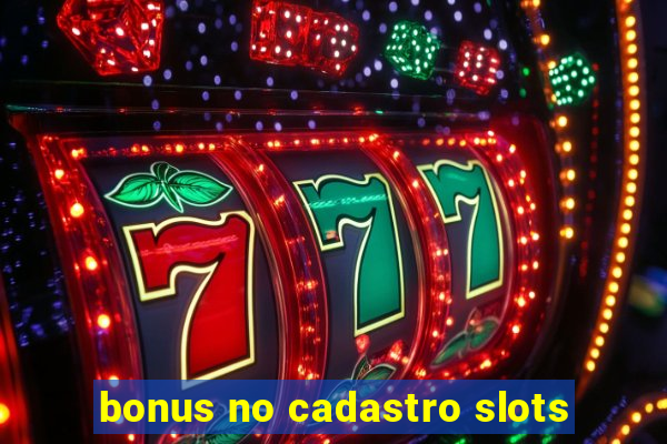 bonus no cadastro slots