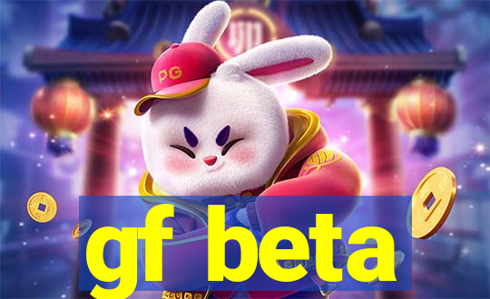 gf beta