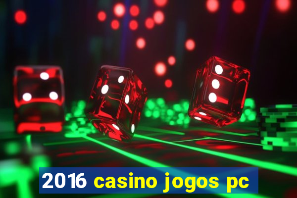 2016 casino jogos pc