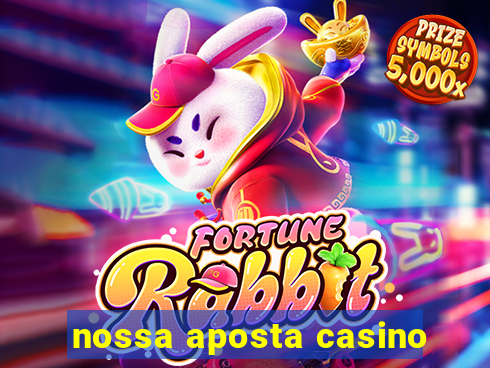 nossa aposta casino