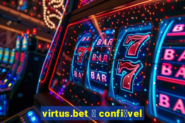 virtus.bet 茅 confi谩vel