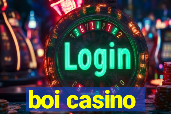 boi casino