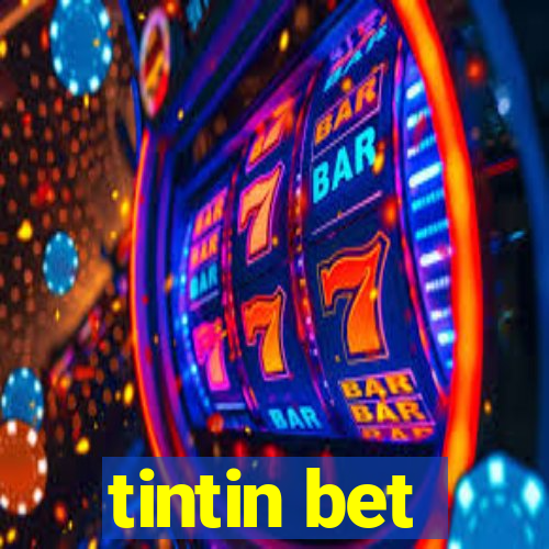 tintin bet