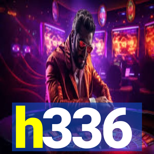 h336