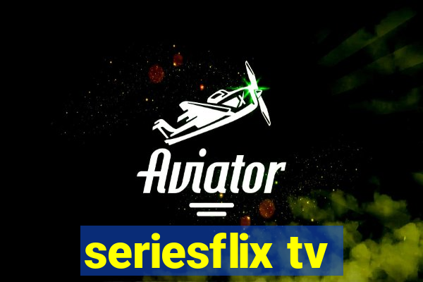 seriesflix tv