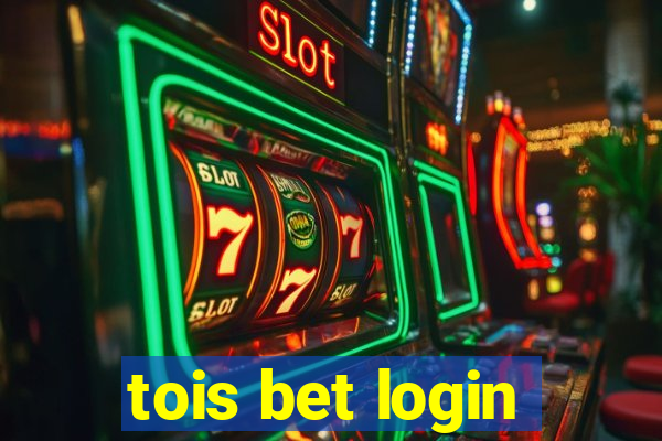 tois bet login