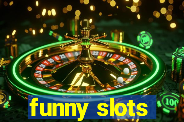 funny slots