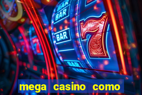 mega casino como sacar dinheiro