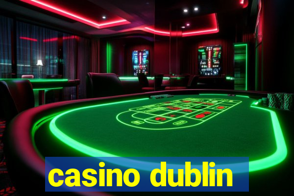 casino dublin