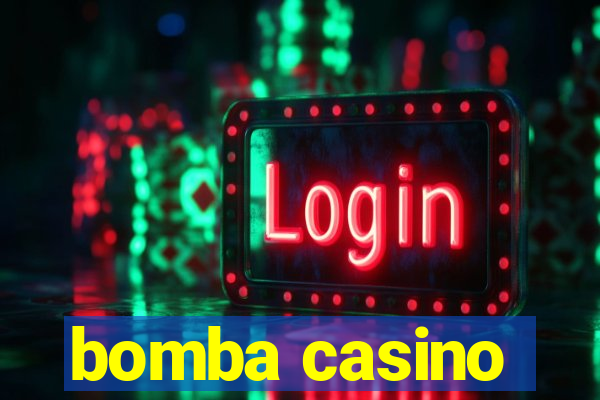 bomba casino