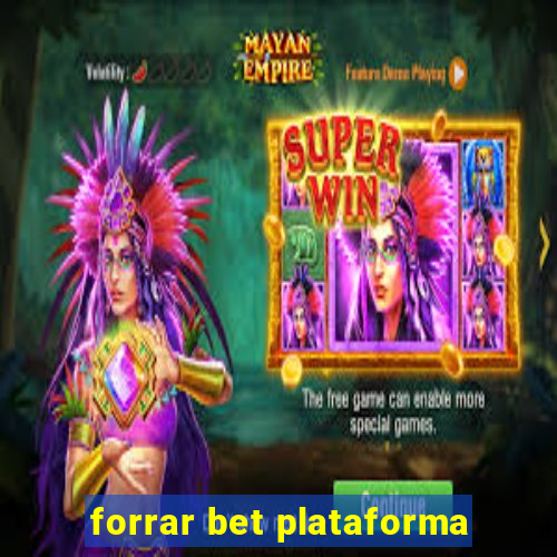 forrar bet plataforma