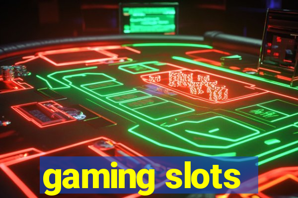 gaming slots