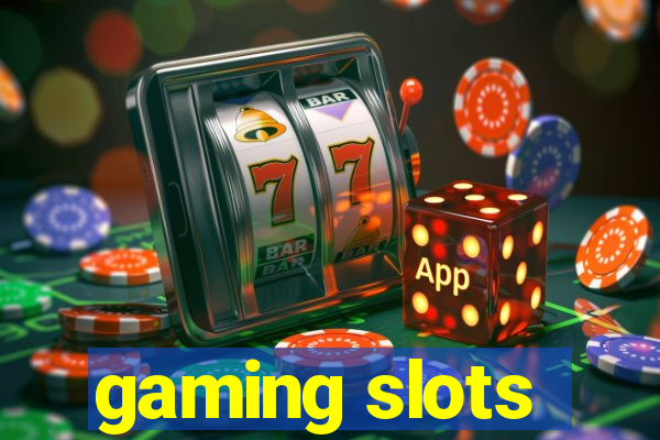 gaming slots