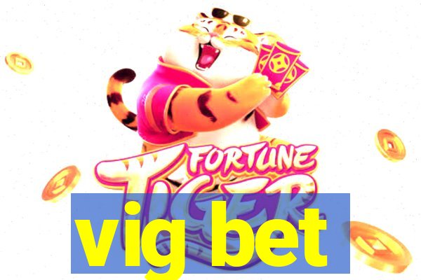 vig bet