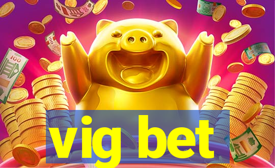 vig bet