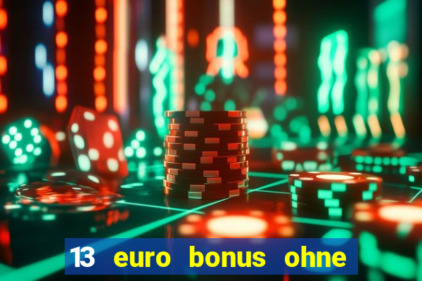 13 euro bonus ohne einzahlung casino