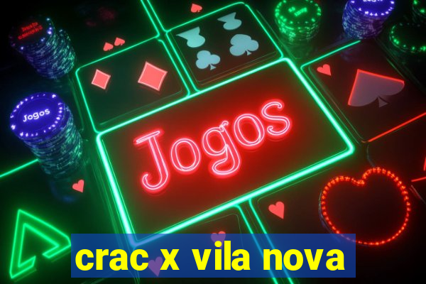 crac x vila nova