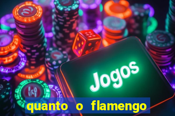 quanto o flamengo ta pagando no jogo de hoje