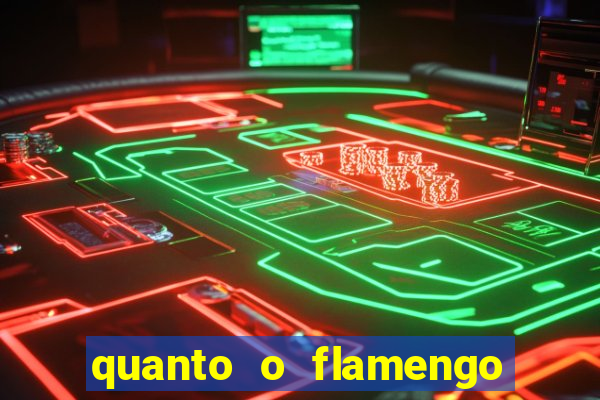 quanto o flamengo ta pagando no jogo de hoje