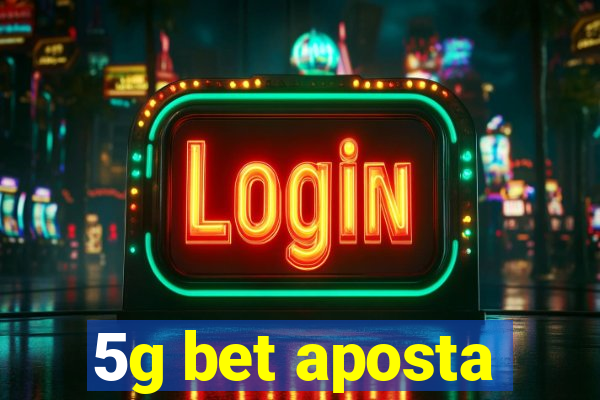 5g bet aposta