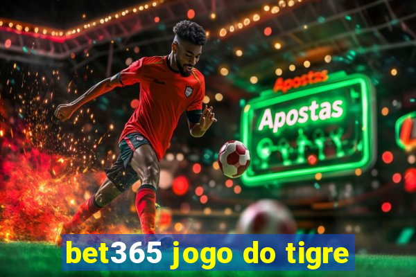 bet365 jogo do tigre