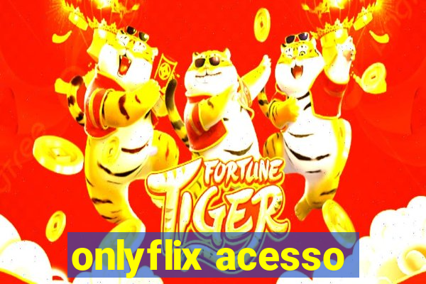 onlyflix acesso