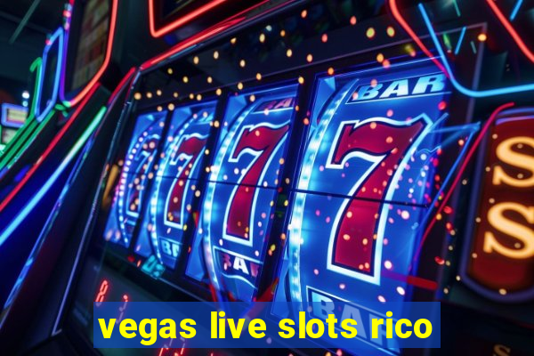 vegas live slots rico