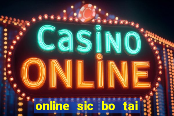 online sic bo tai xiu software casino game