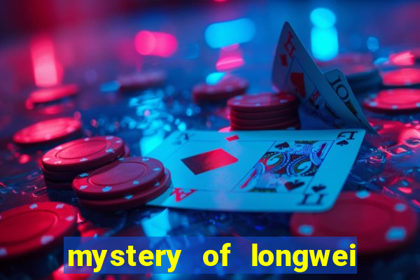 mystery of longwei slot machine