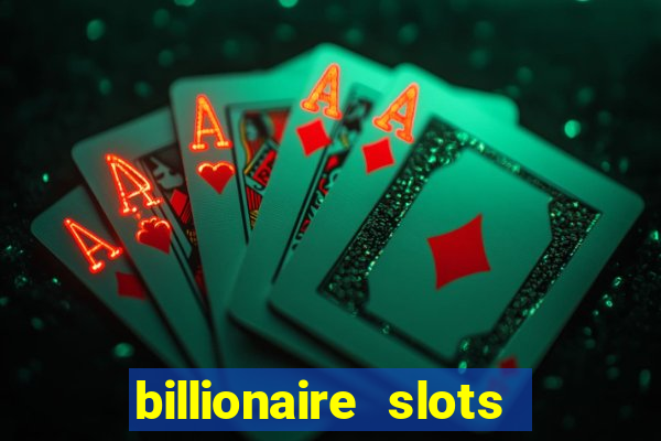 billionaire slots slots game