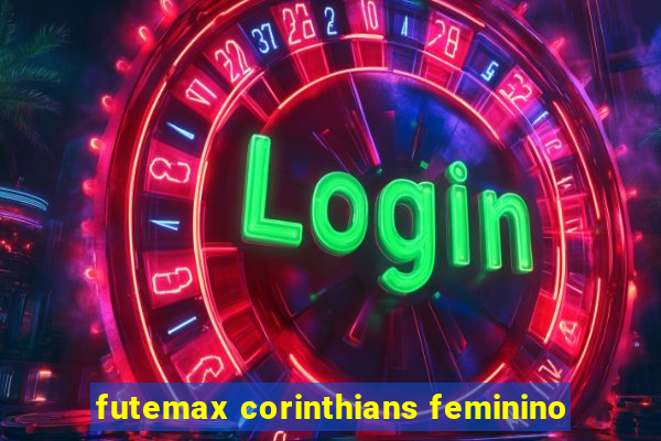 futemax corinthians feminino