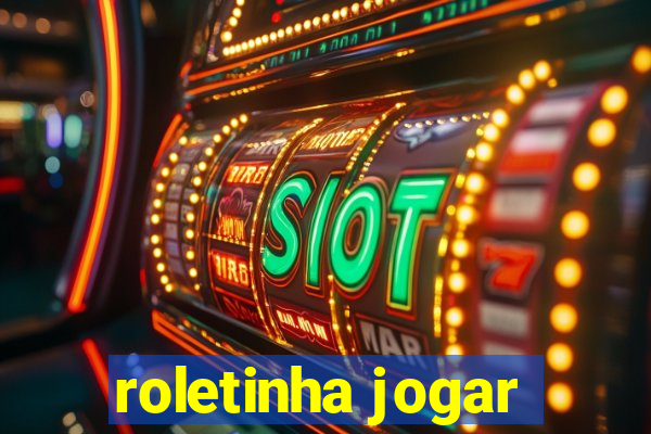 roletinha jogar