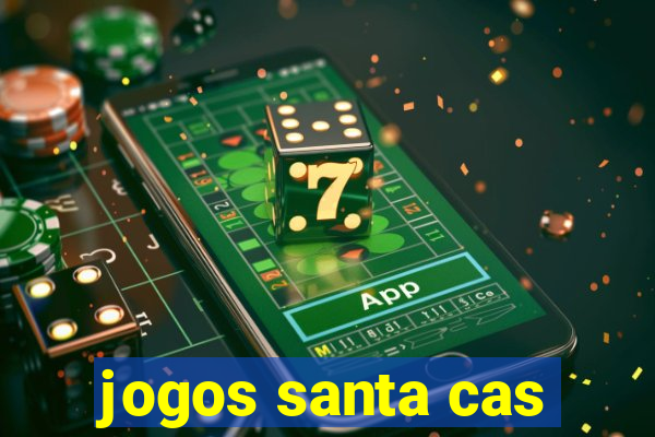 jogos santa cas