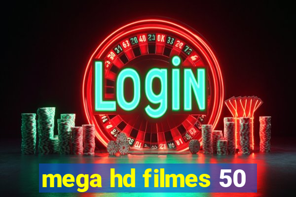 mega hd filmes 50