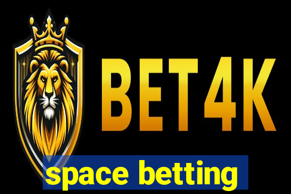 space betting