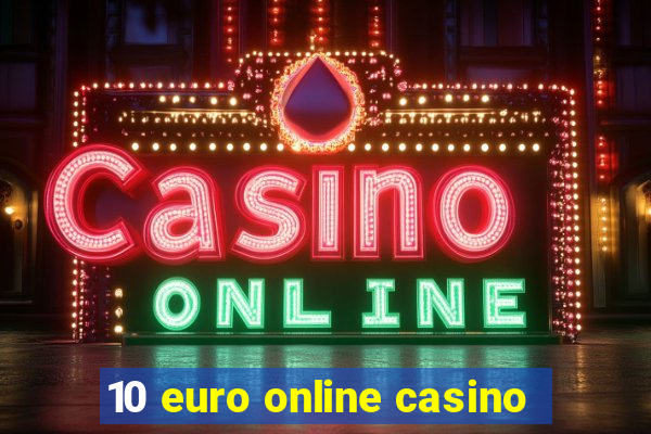 10 euro online casino